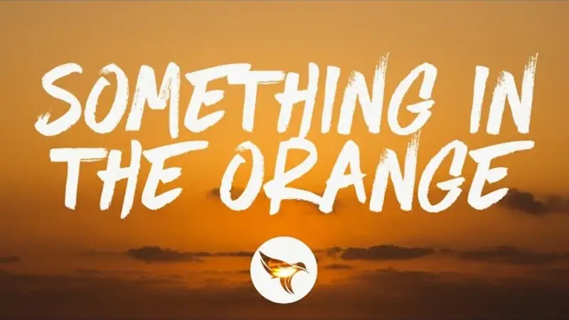 Something in the Orange Lyrics: Unveiling the Meaning Behind the Song